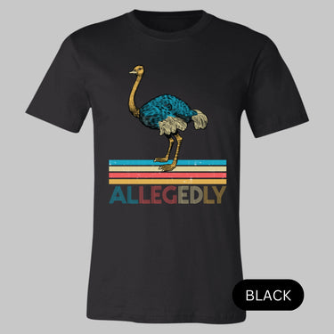 Allegedly Ostrich T-Shirt